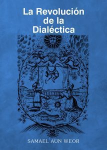 Gnosis Argentina: LA REVOLUCIÓN DE LA DIALÉCTICA