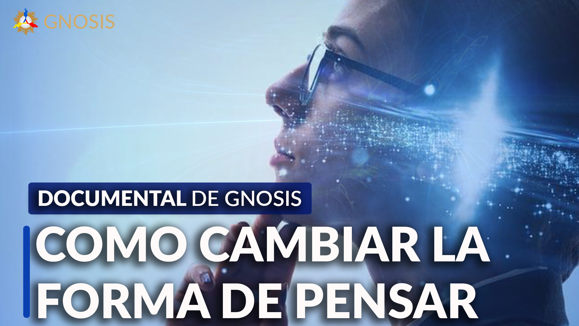 Gnosis Argentina: COMO CAMBIAR LA FORMA DE PENSAR