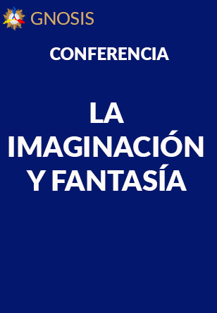 Gnosis Argentina: LA IMAGINACIÓN Y FANTASÍA