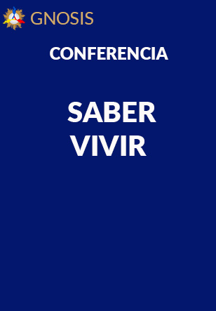 Gnosis Argentina: SABER VIVIR