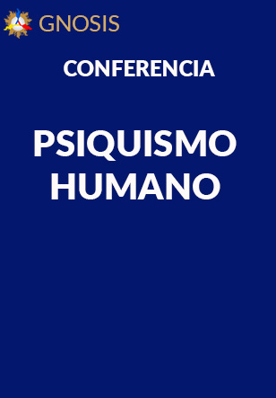 Gnosis Argentina: PSIQUISMO HUMANO