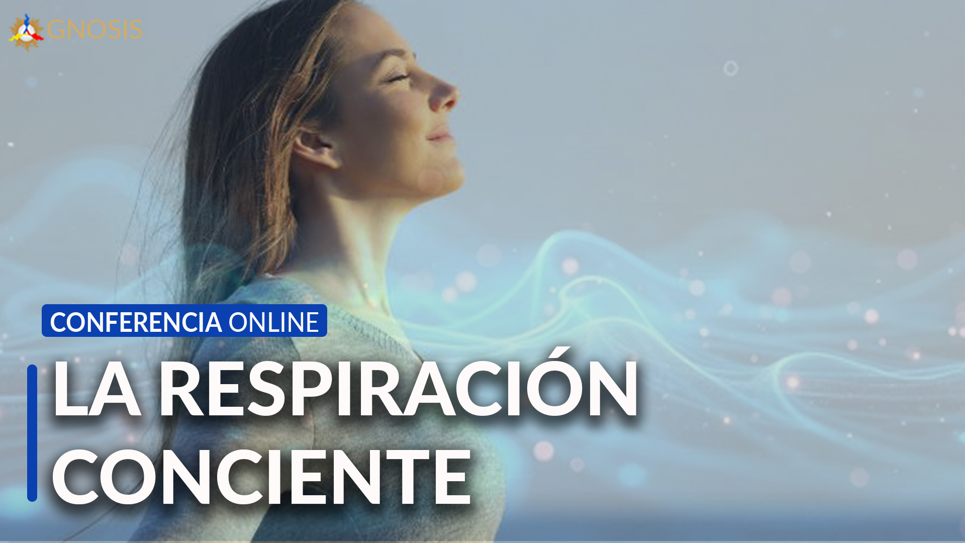 Gnosis Argentina: LA RESPIRACIÓN CONCIENTE