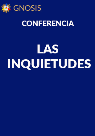 Gnosis Argentina: LAS INQUIETUDES