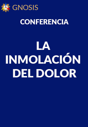 Gnosis Argentina: LA INMOLACIÓN DEL DOLOR