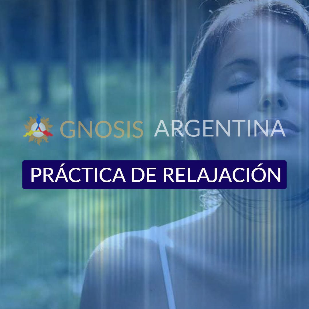Gnosis Argentina: PRÁCTICA DE RELAJACIÓN