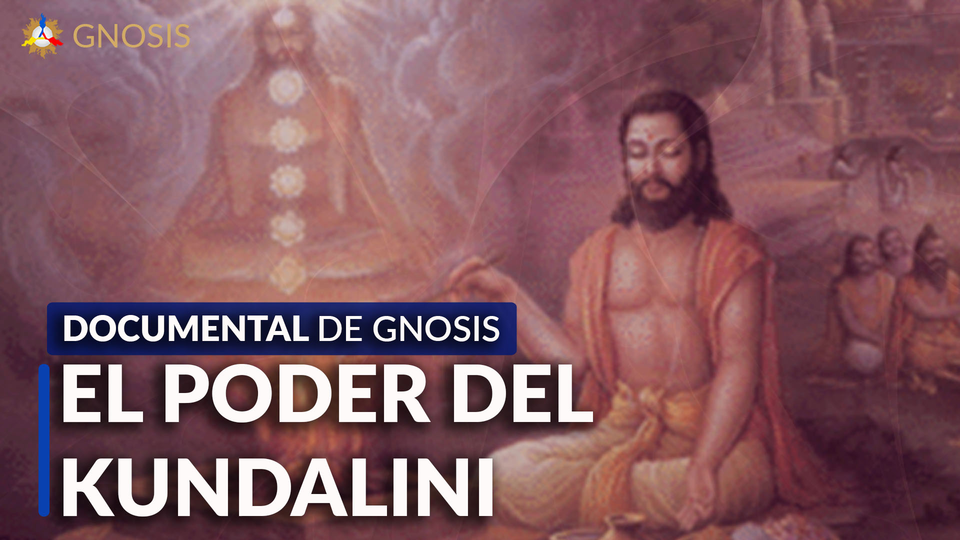 Gnosis Argentina: EL PODER DEL KUNDALINI